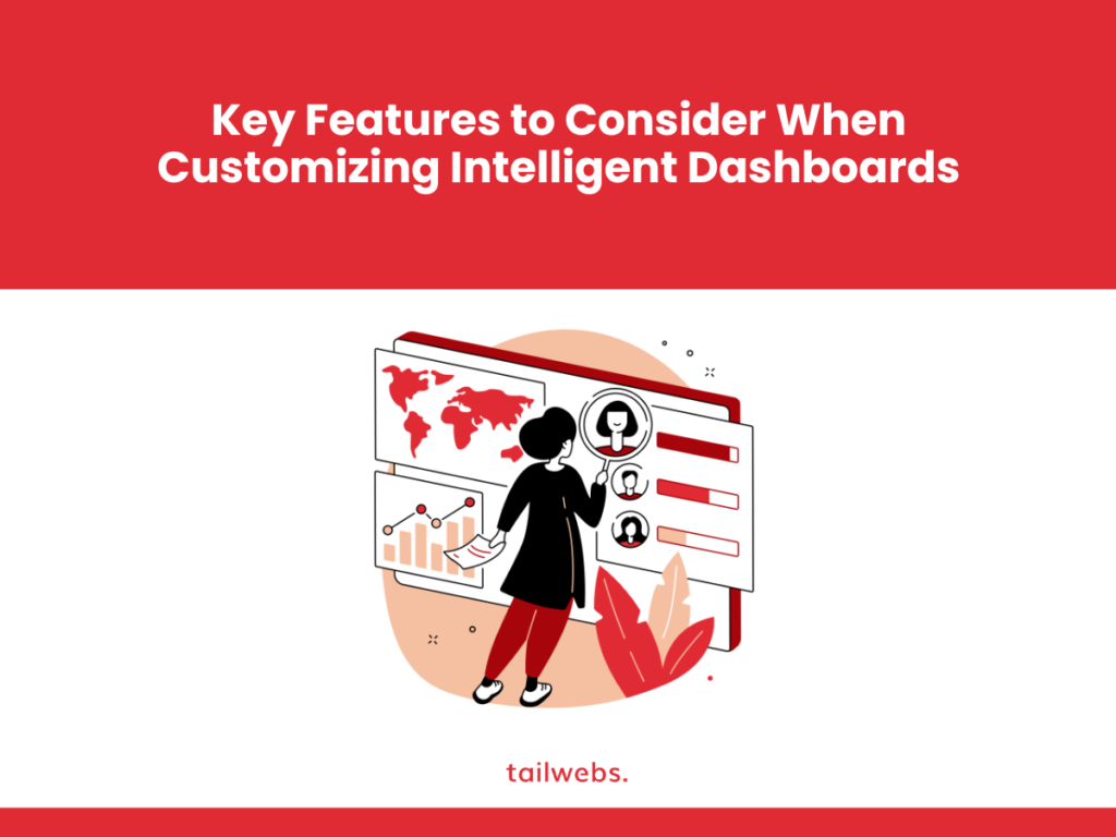 Key Features to Consider When Customizing Intelligent Dashboards