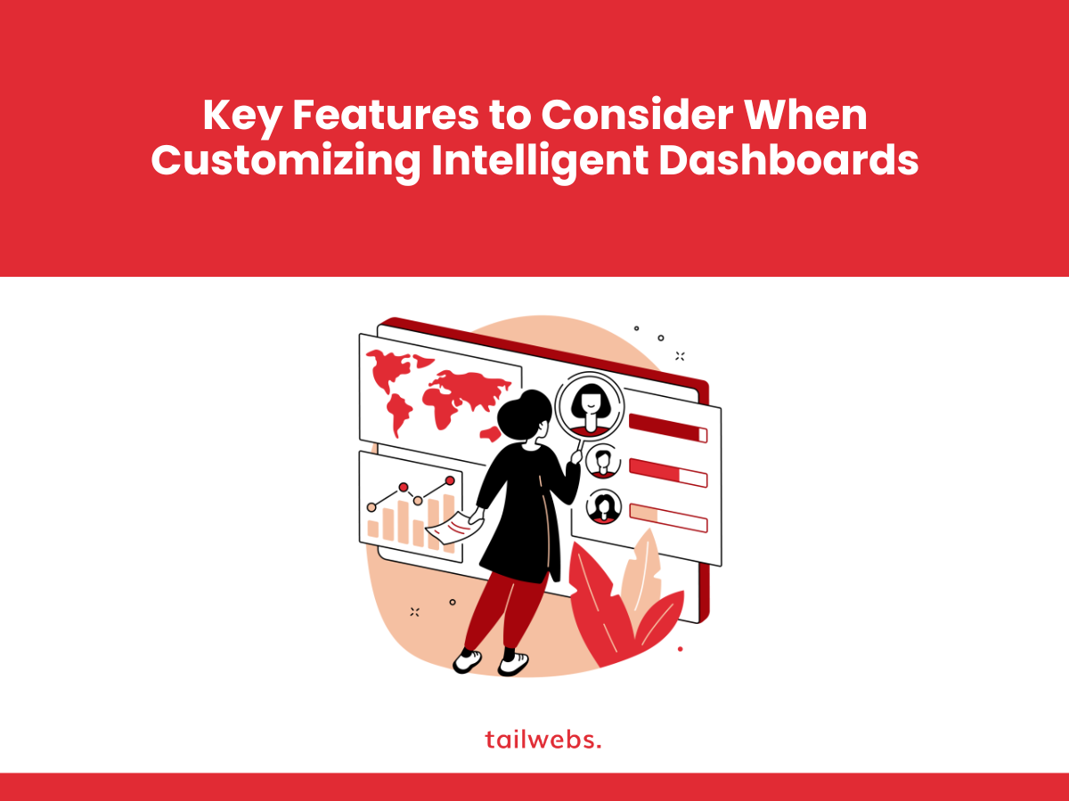 Key Features to Consider When Customizing Intelligent Dashboards