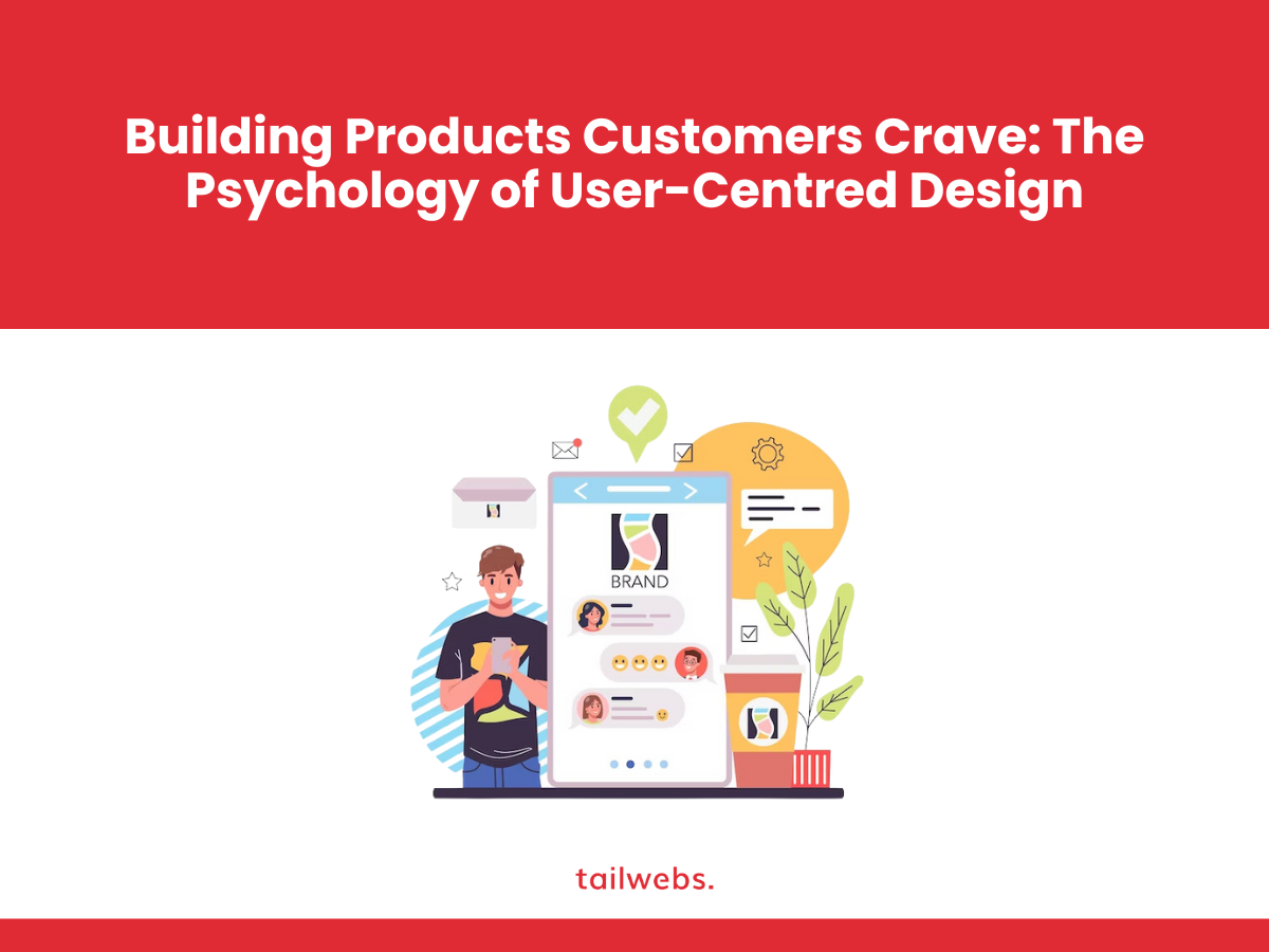 Building Products Customers Crave_ The Psychology of User-Centred Design