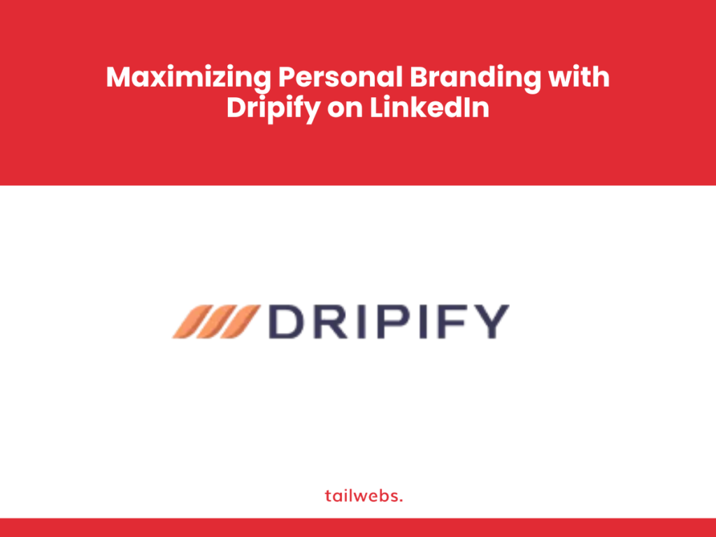 Maximizing Personal Branding with Dripify on LinkedIn