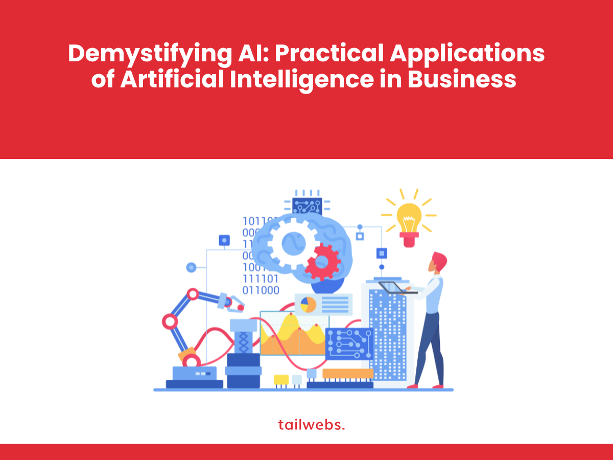 Demystifying AI Practical Applications of Artificial Intelligence in Business