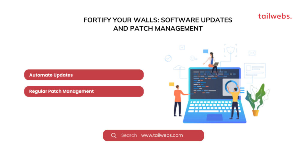 Fortify Your Walls: Software Updates and Patch Management