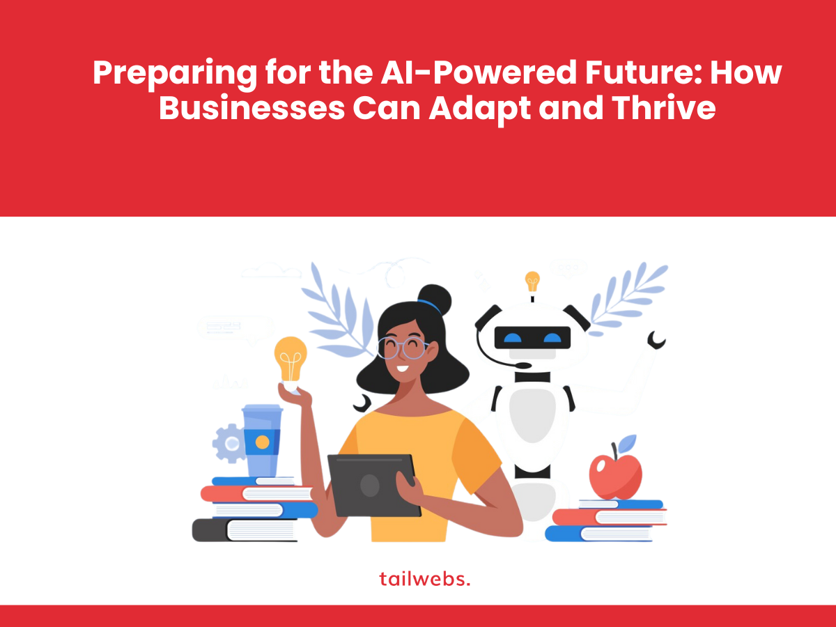 Preparing for the AI-Powered Future: How Businesses Can Adapt and Thrive