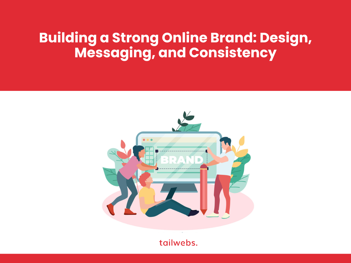 building-a-strong-online-brand-design-messaging-and-consistency