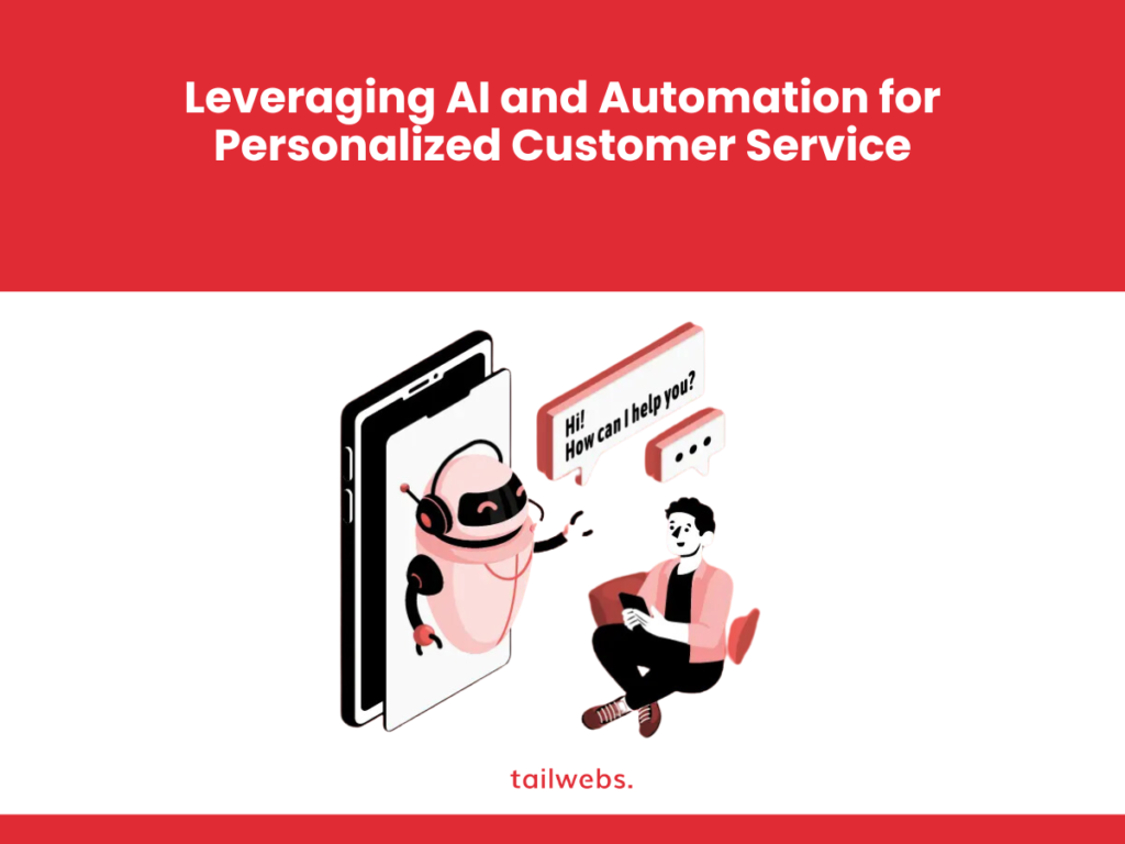 Leveraging AI and Automation for Personalized Customer Service 