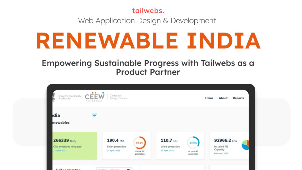 Renewables India Dashboard: Empowering Sustainable Progress with Tailwebs as a Product Partner