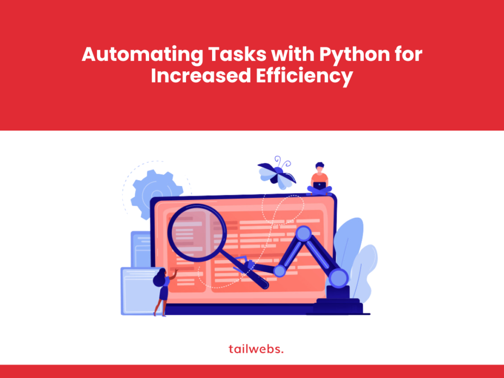 Automating Tasks with Python for Increased Efficiency