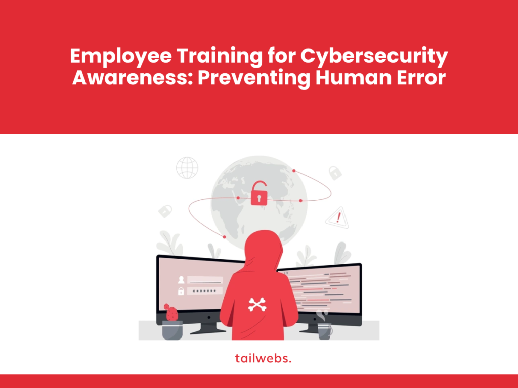 Employee Training for Cybersecurity Awareness: Preventing Human Error