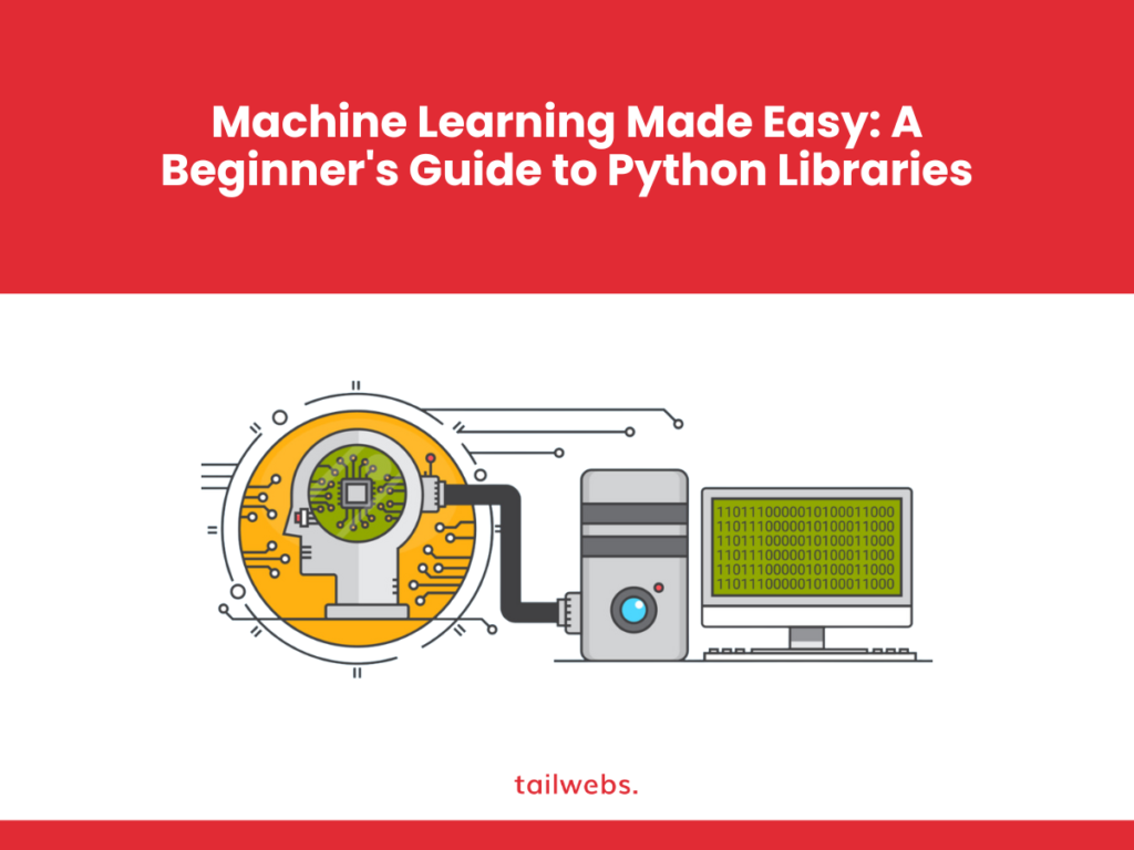 Machine Learning Made Easy: A Beginner’s Guide to Python Libraries