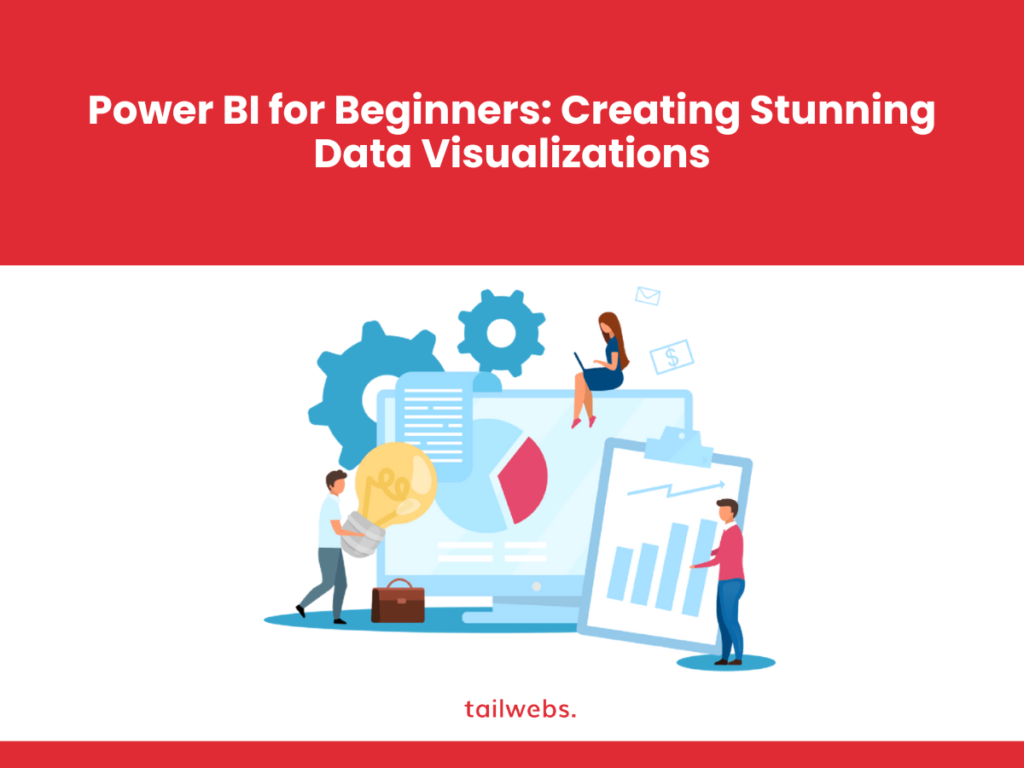 Power BI for Beginners: Creating Stunning Data Visualizations