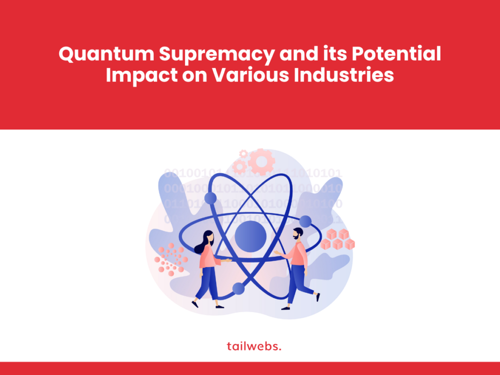 Quantum Supremacy and its Potential Impact on Various Industries