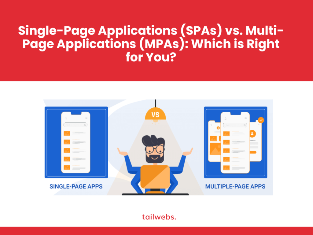 Single-Page Applications (SPAs) vs. Multi-Page Applications (MPAs): Which is Right for You in 2024?