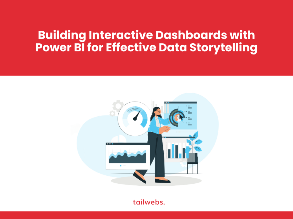 Building Interactive Dashboards with Power BI for Effective Data Storytelling