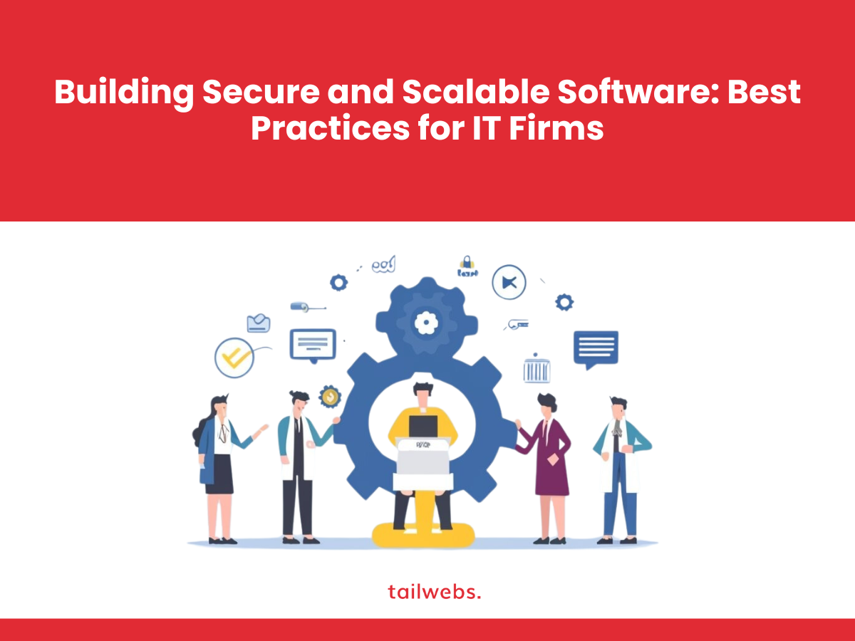 building secure and scalable software best practices for IT firms