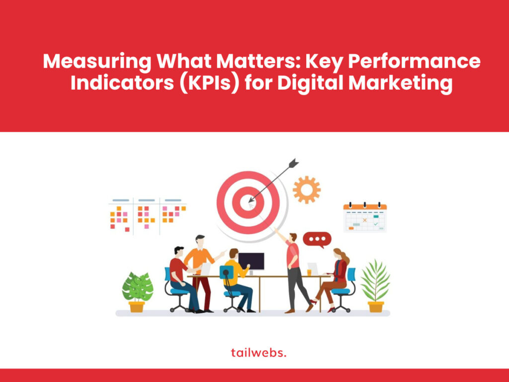 Measuring What Matters: Key Performance Indicators (KPIs) for Digital Marketing in 2024