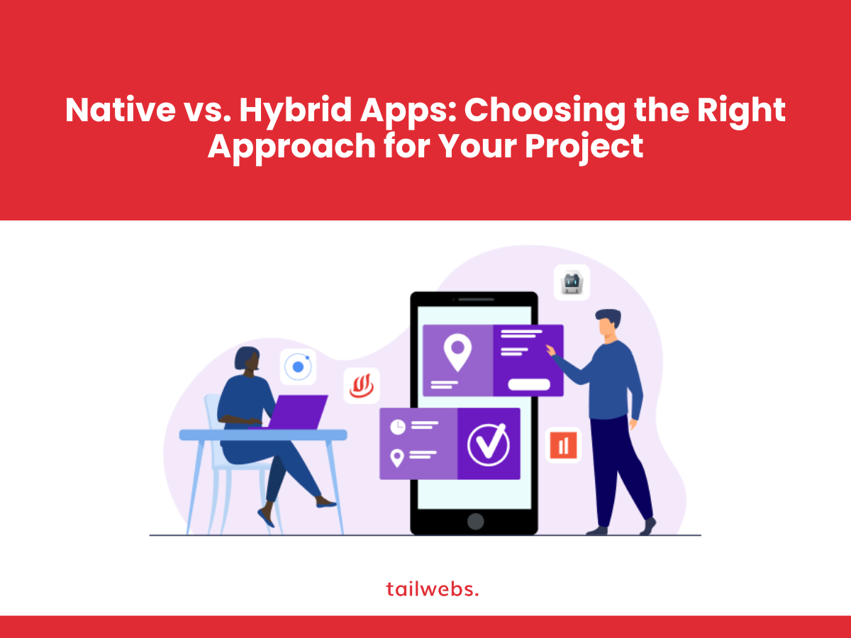 native vs hybrid apps choosing the right approach for your project