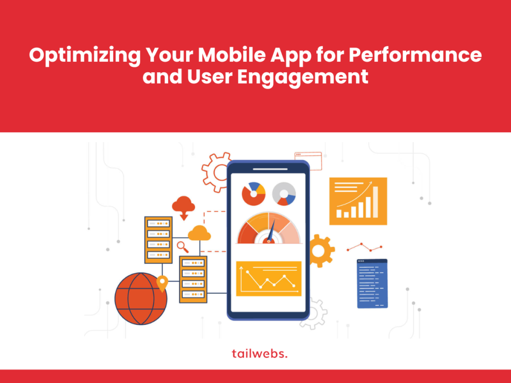 Optimize Mobile App for your Performance and User Engagement