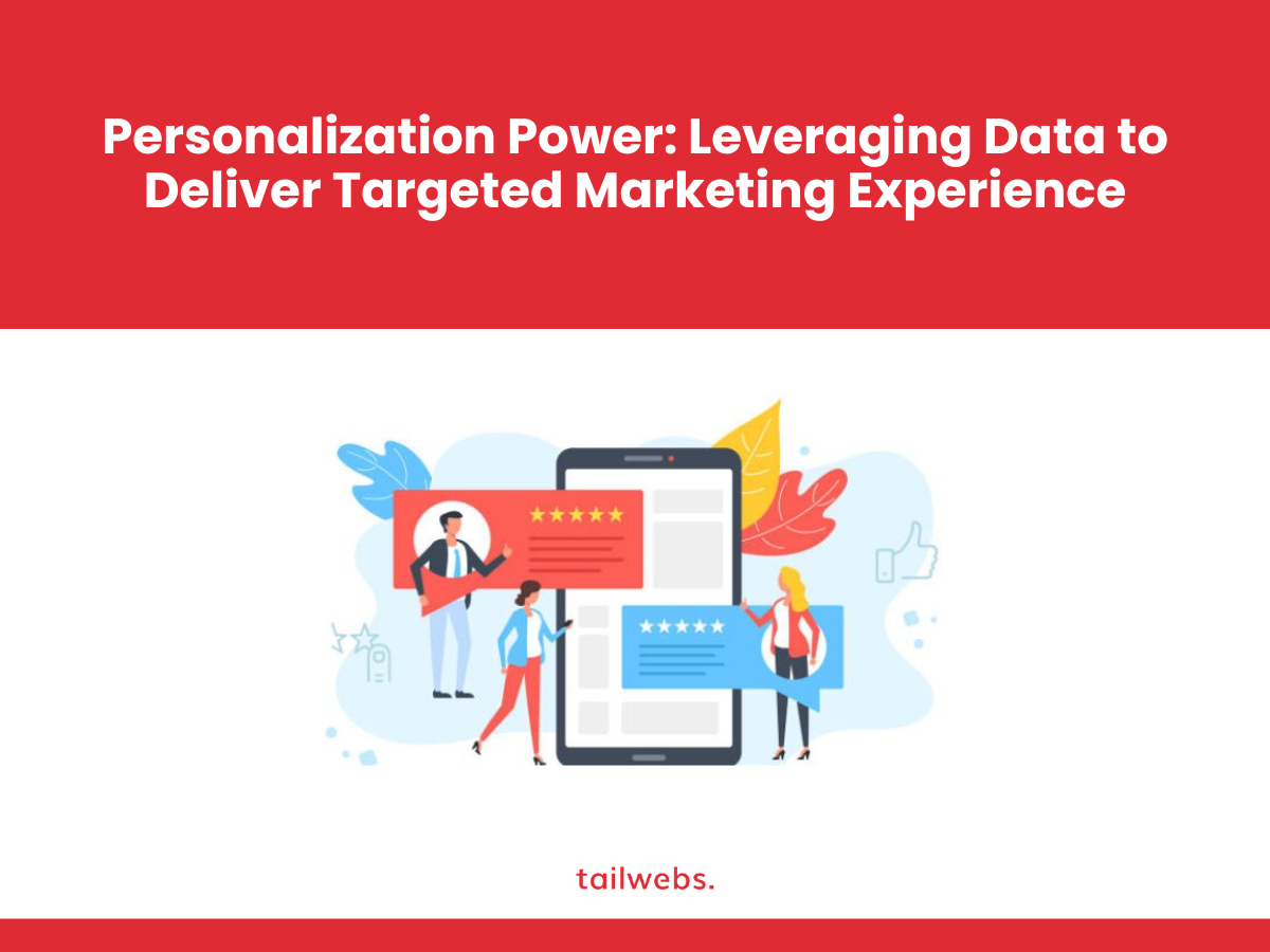 personalization power leveraging data to deliver targeted marketing experience