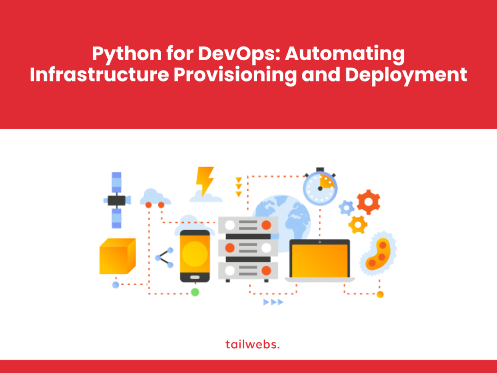 Python for DevOps: Automating Infrastructure Provisioning and Deployment