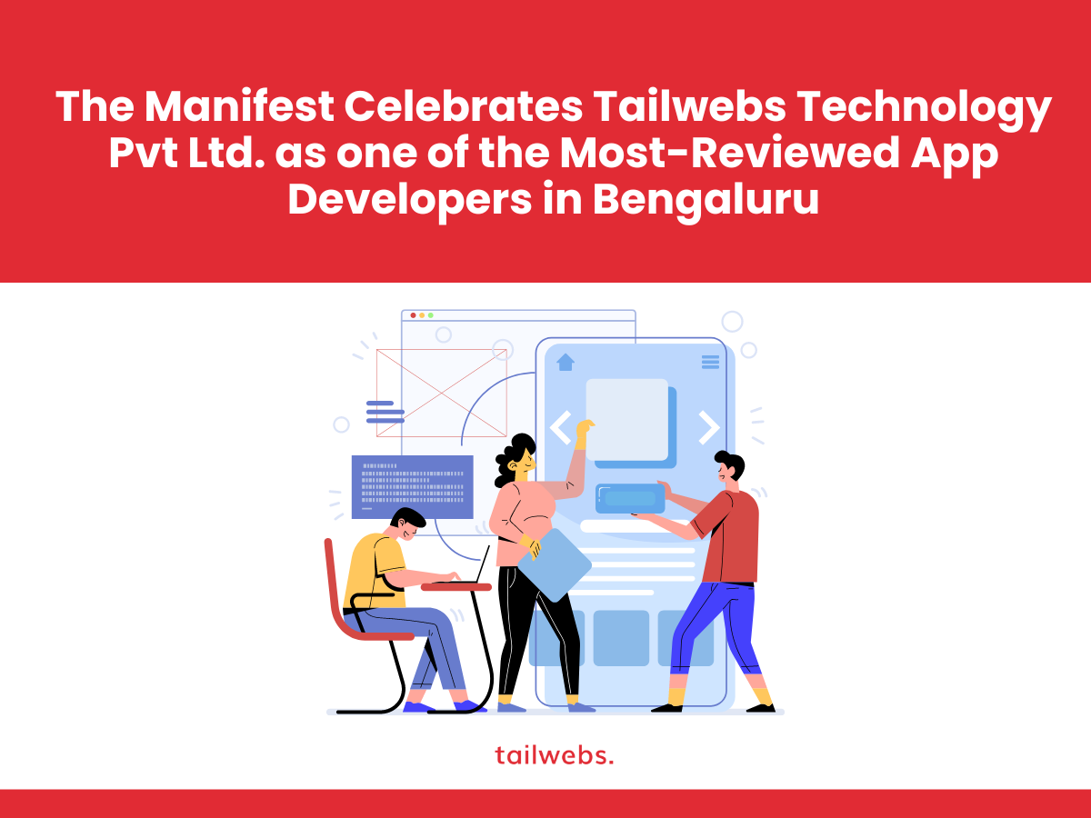 The Manifest Celebrates Tailwebs Technology Pvt Ltd. as one of the Most-Reviewed App Developers in Bengaluru